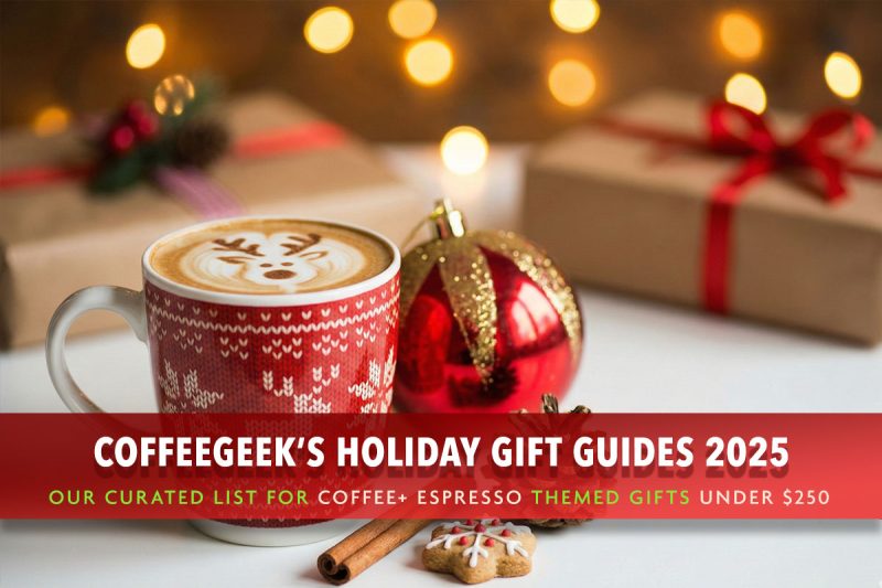 CoffeeGeek Holiday Gift Guide 2025 Gifts under $250